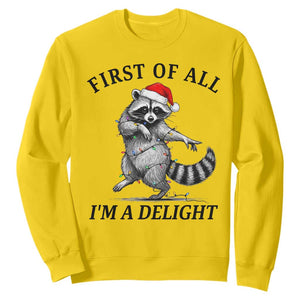 First Of All I Am A Delight Sweatshirt Funny Christmas Raccoon - Print Your Wear