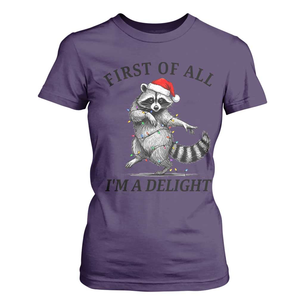 First Of All I Am A Delight T Shirt For Women Funny Christmas Raccoon TS14 Purple Print Your Wear