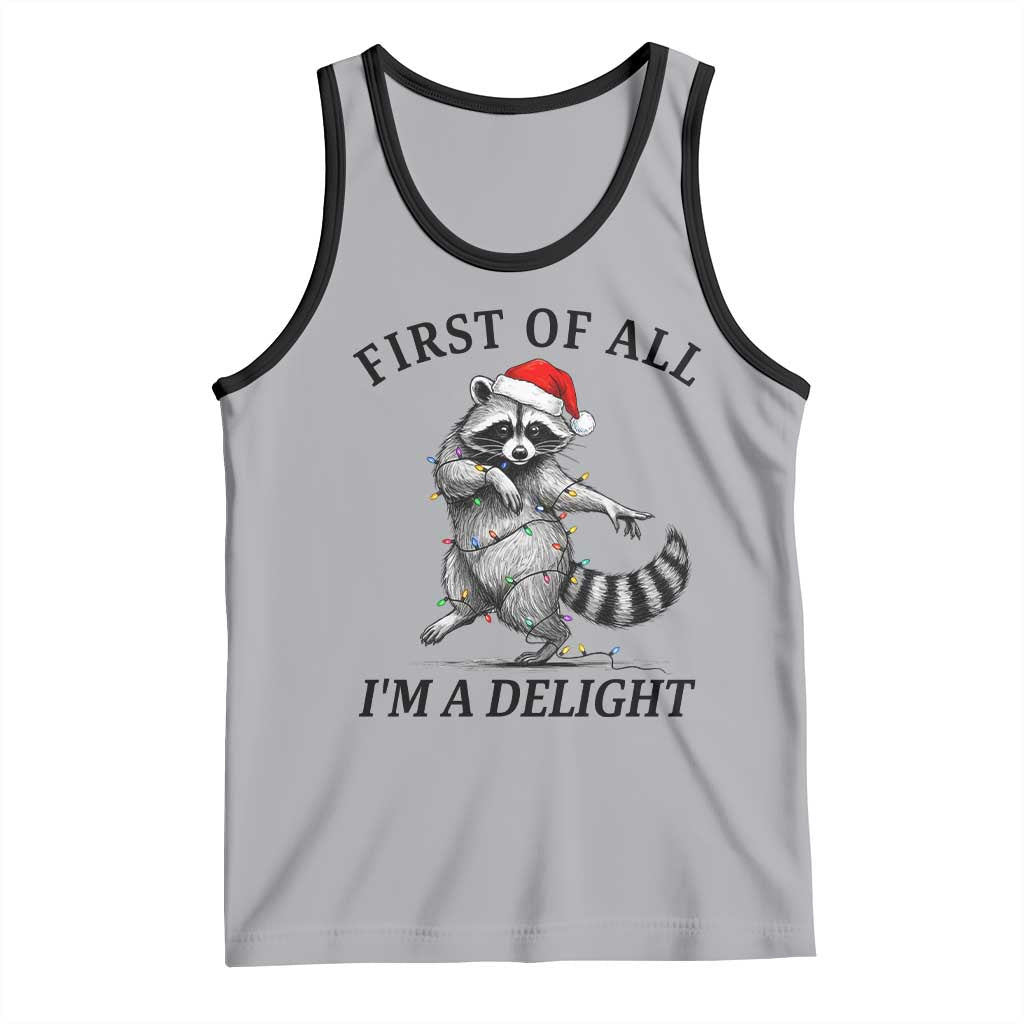 First Of All I Am A Delight Tank Top Funny Christmas Raccoon TS14 Athletic Heather Black Print Your Wear