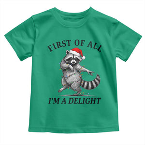 First Of All I Am A Delight Toddler T Shirt Funny Christmas Raccoon TS14 Irish Green Print Your Wear