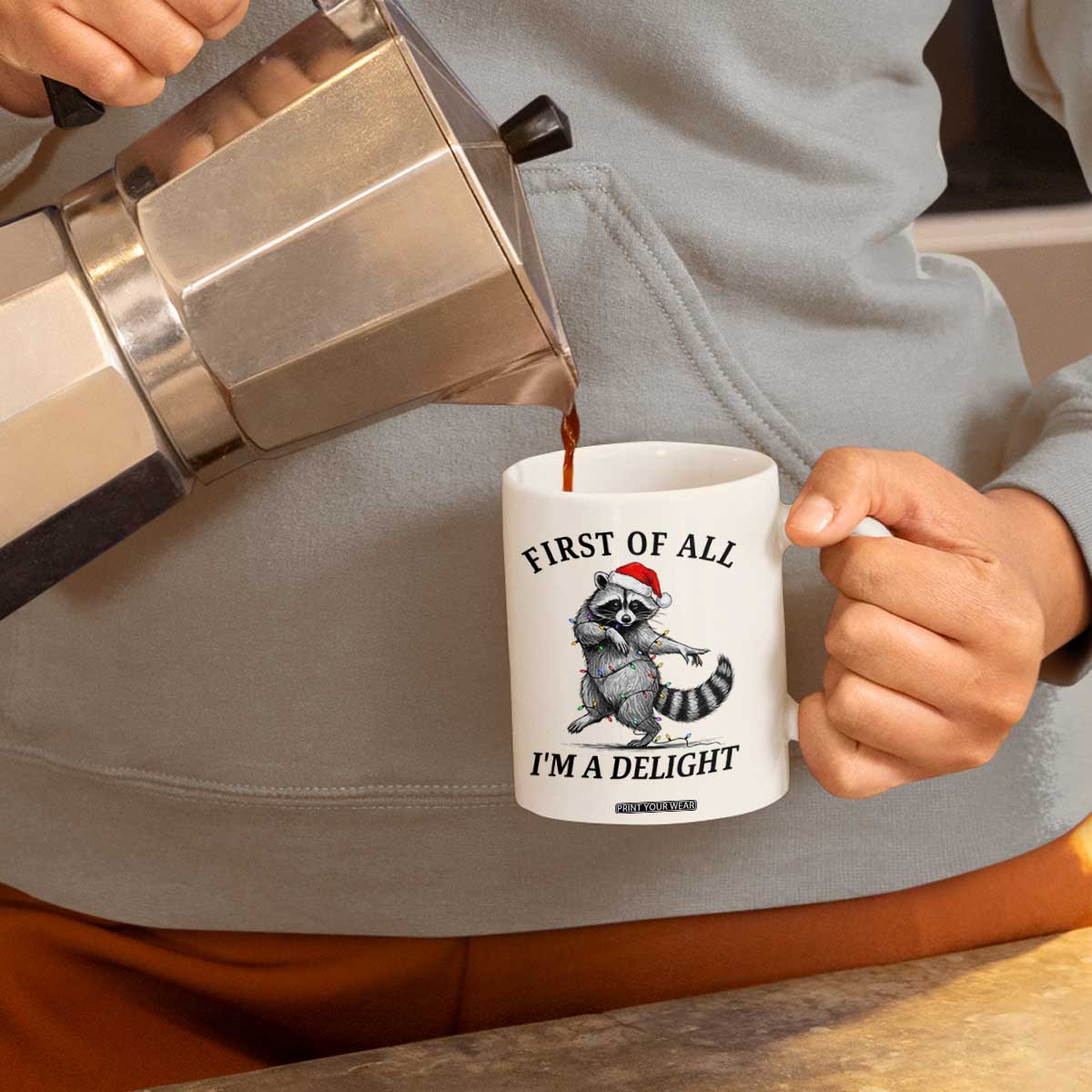 First Of All I Am A Delight Coffee Mug Funny Christmas Raccoon TS14 Print Your Wear