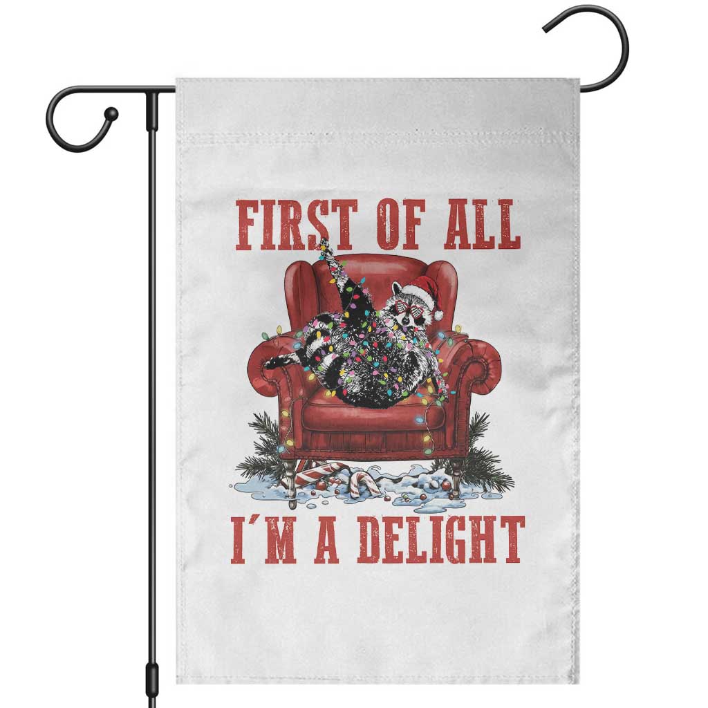 First Of All I Am A Delight Garden Flag Funny Raccoon Christmas Meme TS14 White Print Your Wear