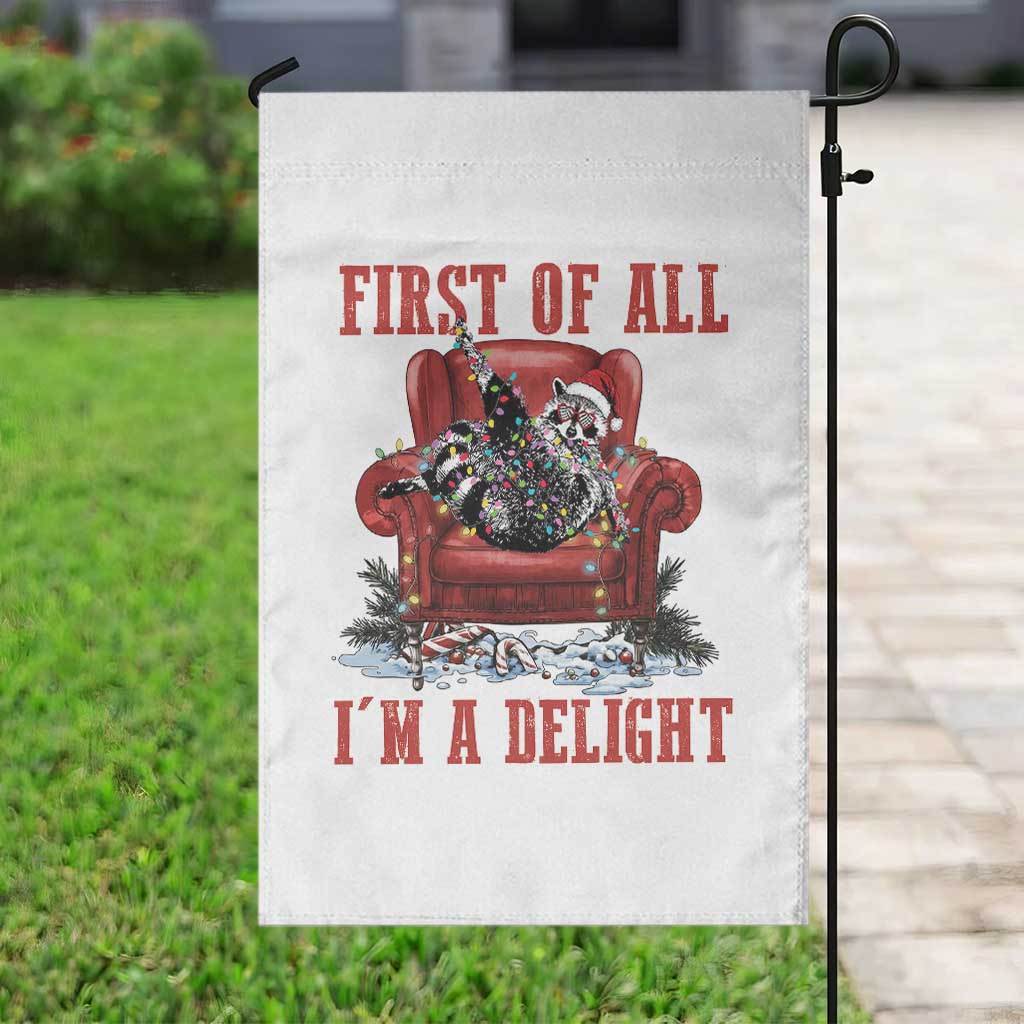 First Of All I Am A Delight Garden Flag Funny Raccoon Christmas Meme TS14 Print Your Wear