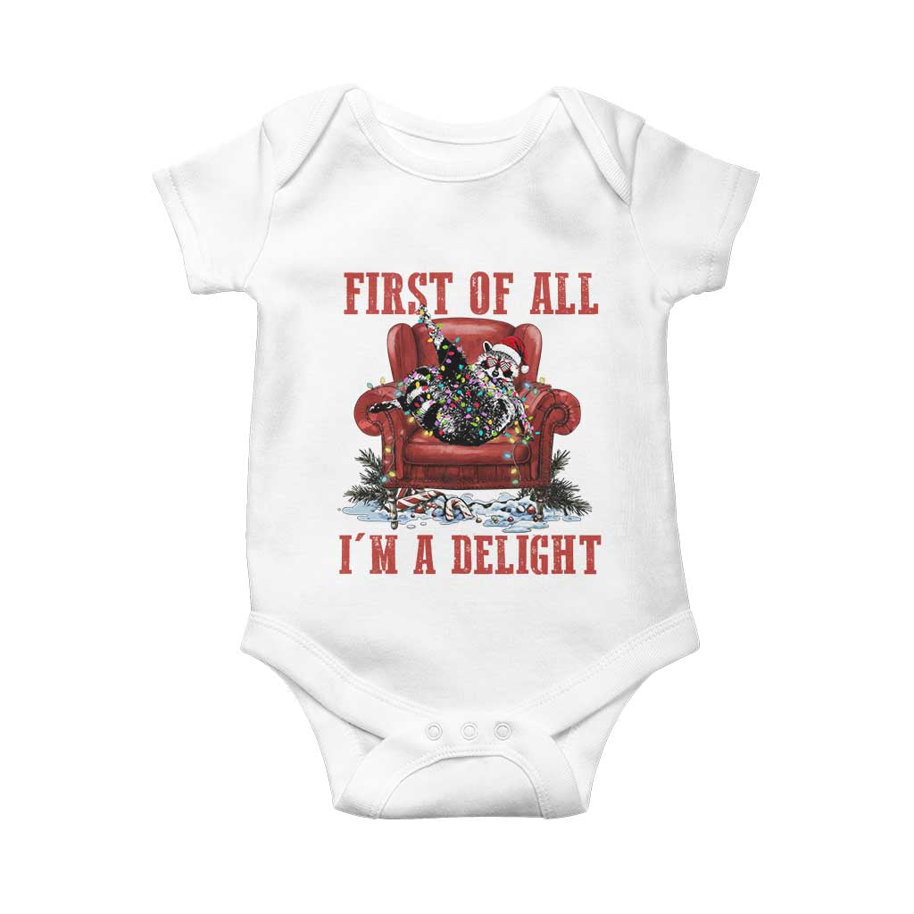First Of All I Am A Delight Baby Onesie Funny Raccoon Christmas Meme TS14 White Print Your Wear