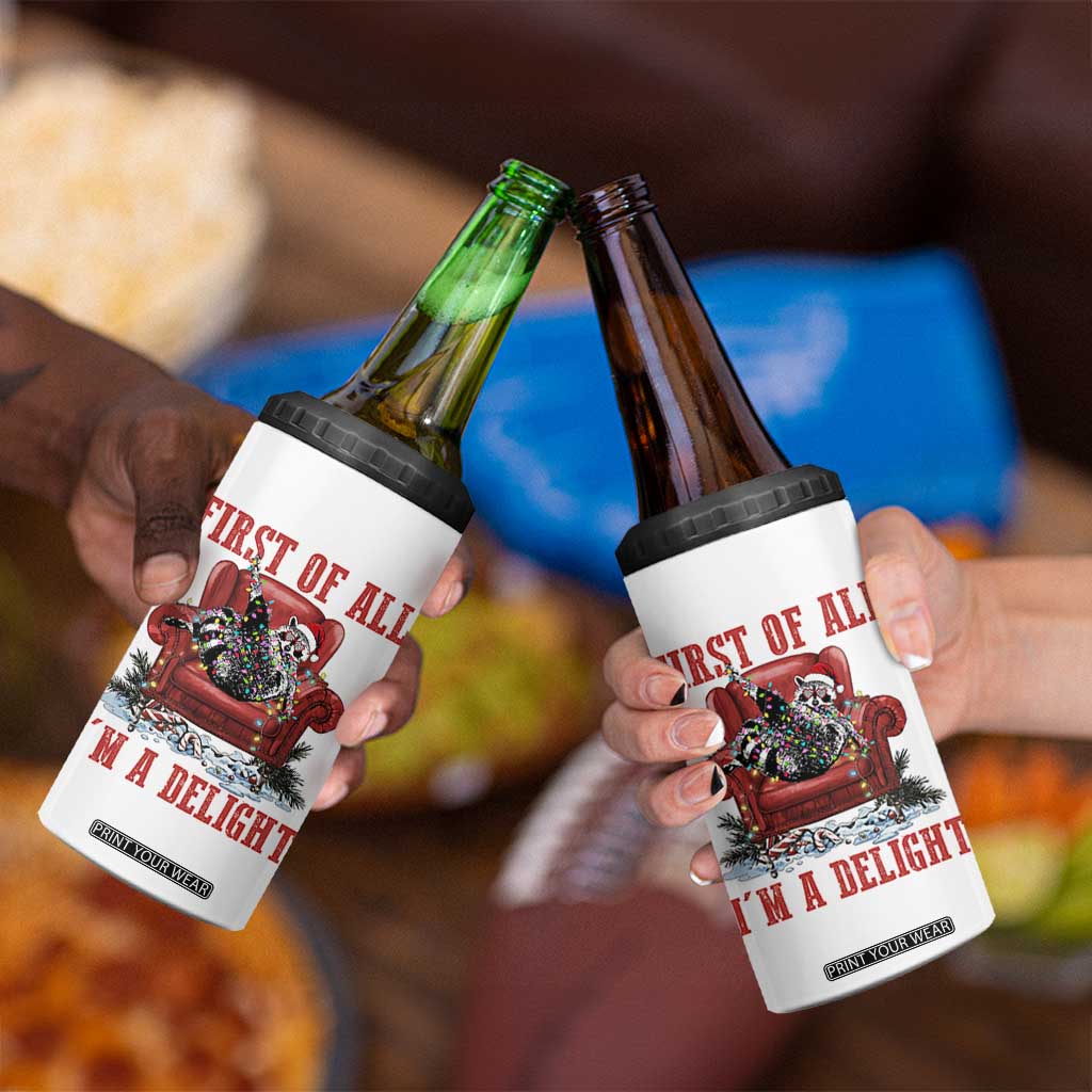 First Of All I Am A Delight 4 in 1 Can Cooler Tumbler Funny Raccoon Christmas Meme TS14 Print Your Wear