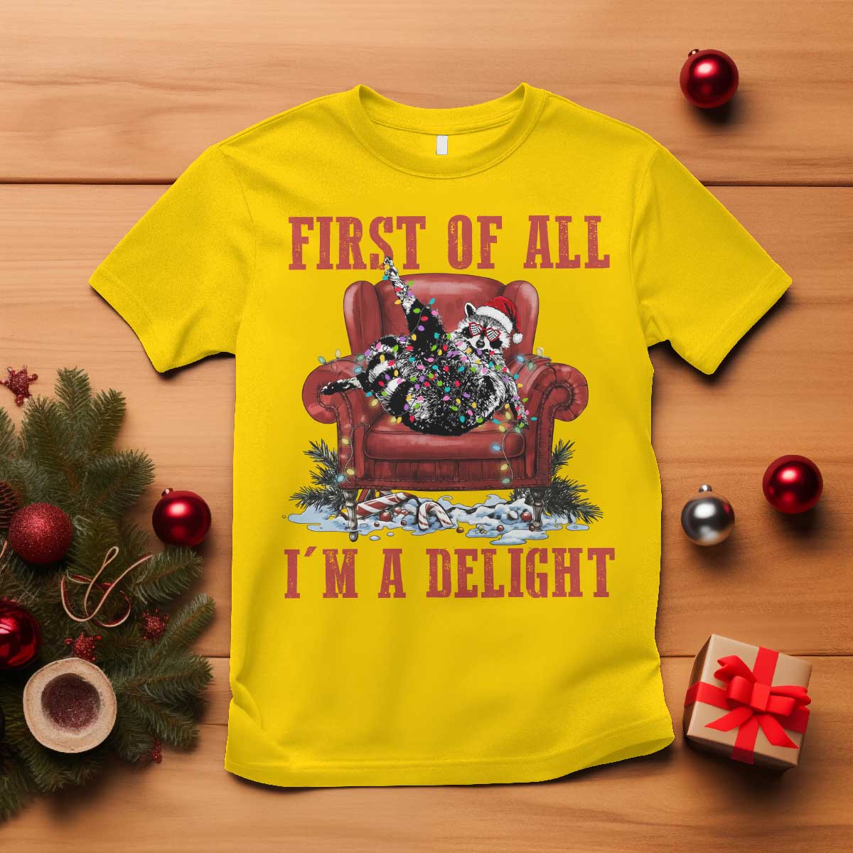 First Of All I Am A Delight T Shirt Funny Raccoon Christmas Meme TS14 Daisy Print Your Wear