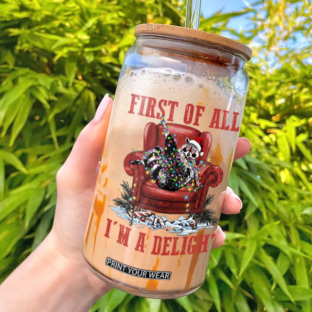 First Of All I Am A Delight Glass Can Funny Raccoon Christmas Meme TS14 White Print Your Wear
