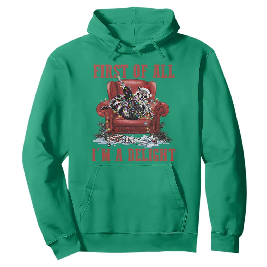 First Of All I Am A Delight Hoodie Funny Raccoon Christmas Meme TS14 Irish Green Print Your Wear