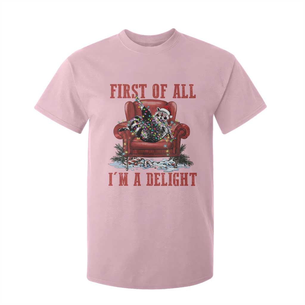 First Of All I Am A Delight T Shirt For Kid Funny Raccoon Christmas Meme TS14 Light Pink Print Your Wear