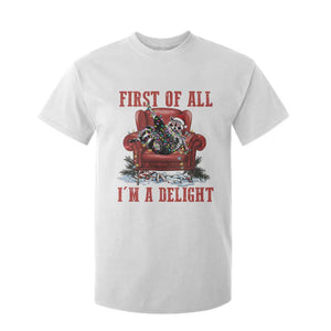 First Of All I Am A Delight T Shirt For Kid Funny Raccoon Christmas Meme TS14 White Print Your Wear
