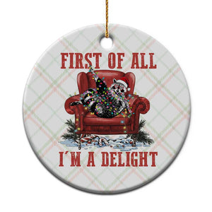 First Of All I Am A Delight Ceramic Ornament Funny Raccoon Christmas Meme TS14 1pc Christmas Plaid Print Your Wear