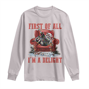 First Of All I Am A Delight Long Sleeve Shirt Funny Raccoon Christmas Meme TS14 Ice Gray Print Your Wear