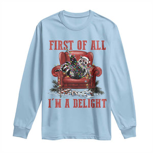 First Of All I Am A Delight Long Sleeve Shirt Funny Raccoon Christmas Meme TS14 Light Blue Print Your Wear