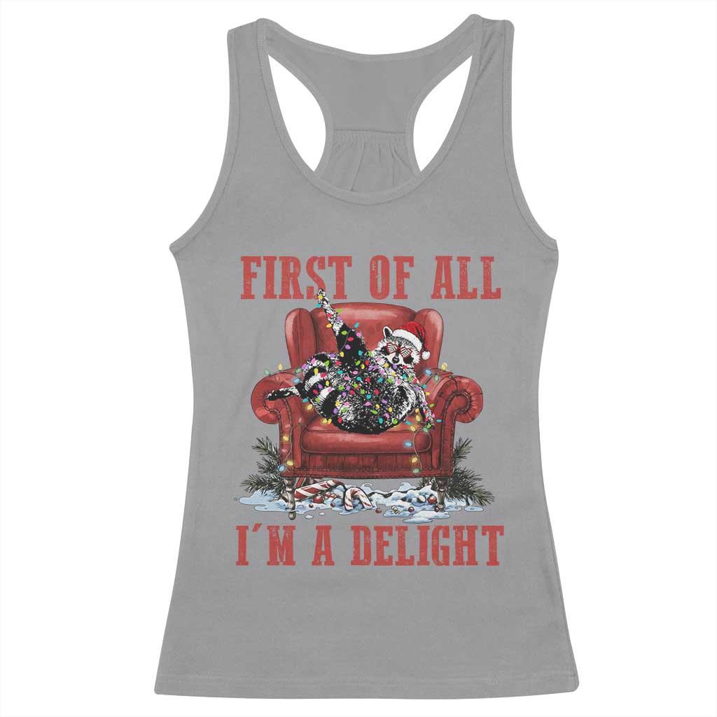 First Of All I Am A Delight Racerback Tank Top Funny Raccoon Christmas Meme - Print Your Wear