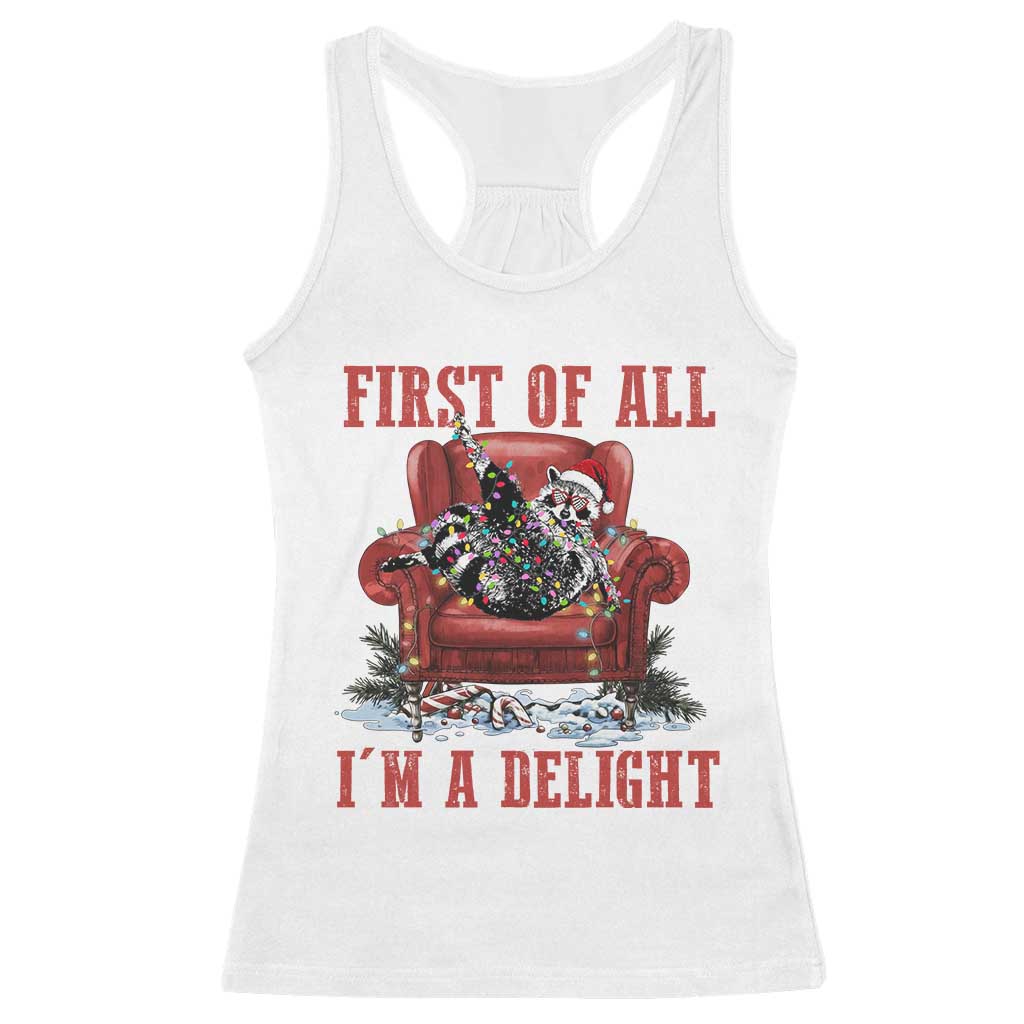 First Of All I Am A Delight Racerback Tank Top Funny Raccoon Christmas Meme - Print Your Wear