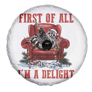 First Of All I Am A Delight Spare Tire Cover Funny Raccoon Christmas Meme TS14 Print Your Wear
