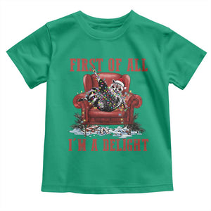 First Of All I Am A Delight Toddler T Shirt Funny Raccoon Christmas Meme TS14 Irish Green Print Your Wear