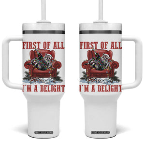 First Of All I Am A Delight Tumbler With Handle Funny Raccoon Christmas Meme TS14 One Size: 40 oz White Print Your Wear