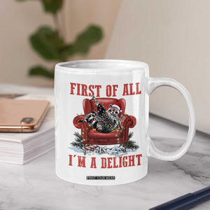 First Of All I Am A Delight Coffee Mug Funny Raccoon Christmas Meme TS14 Print Your Wear