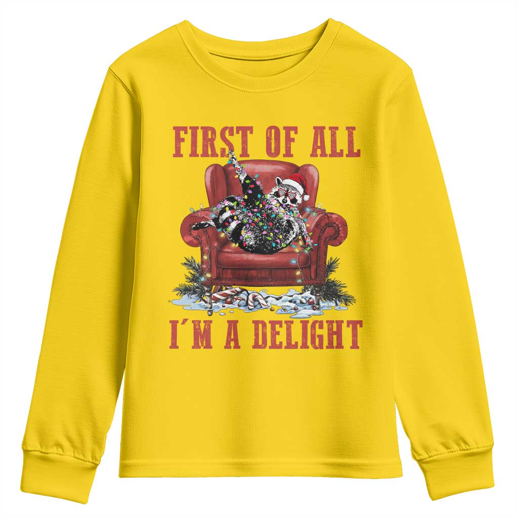 First Of All I Am A Delight Youth Sweatshirt Funny Raccoon Christmas Meme TS14 Daisy Print Your Wear