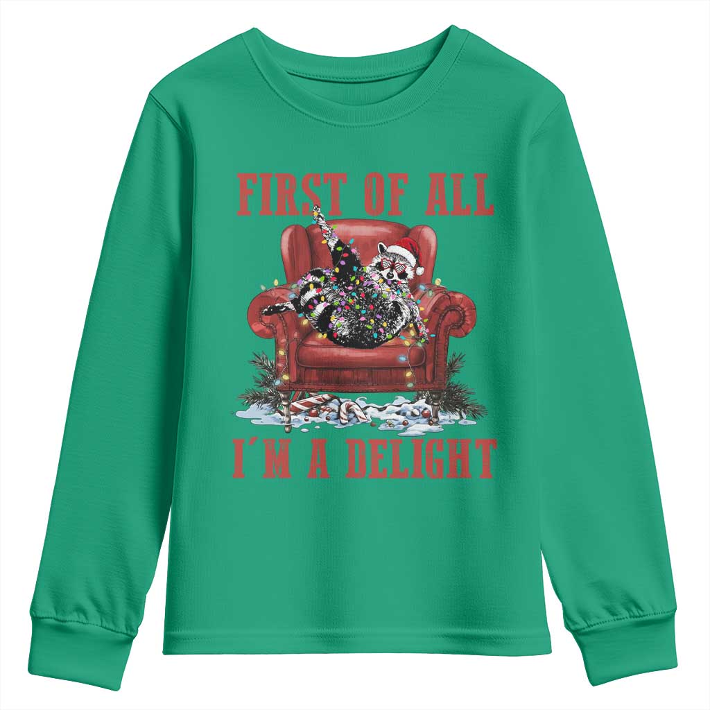 First Of All I Am A Delight Youth Sweatshirt Funny Raccoon Christmas Meme TS14 Irish Green Print Your Wear