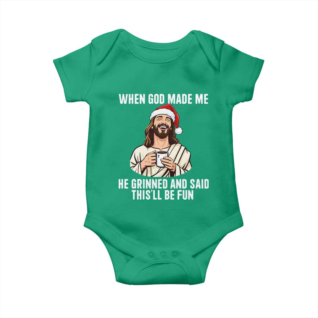 Funny Jesus Christian Christmas Baby Onesie When God Made Me He Grinned And Said This Will Be Fun TS14 Irish Green Print Your Wear