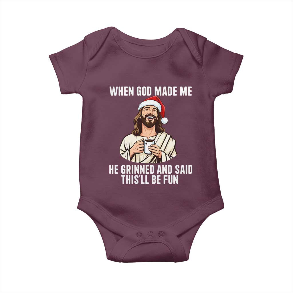 Funny Jesus Christian Christmas Baby Onesie When God Made Me He Grinned And Said This Will Be Fun TS14 Maroon Print Your Wear