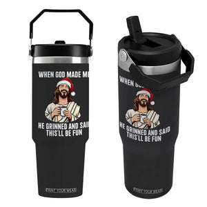 Funny Jesus Christian Christmas Flip Straw Tumbler When God Made Me He Grinned And Said This Will Be Fun TS14 One Size: 30 oz Black Print Your Wear