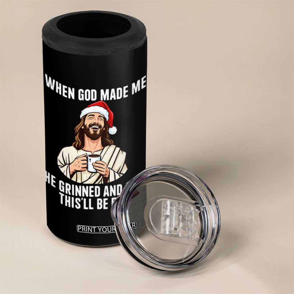 Funny Jesus Christian Christmas 4 in 1 Can Cooler Tumbler When God Made Me He Grinned And Said This Will Be Fun TS14 Print Your Wear