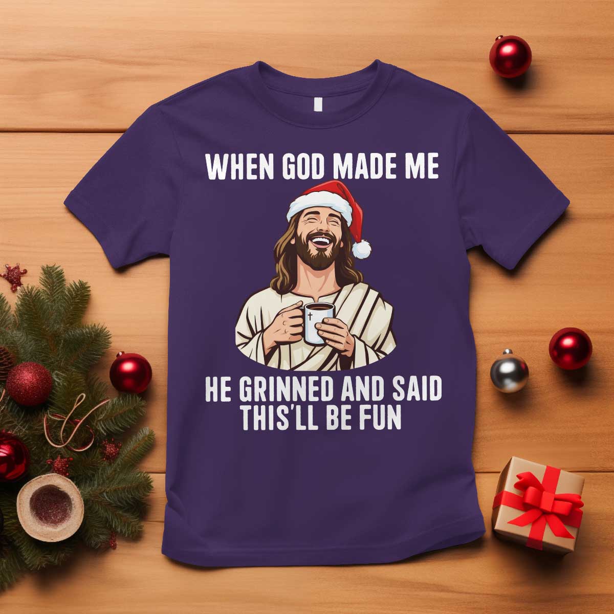 Funny Jesus Christian Christmas T Shirt When God Made Me He Grinned And Said This Will Be Fun TS14 Purple Print Your Wear
