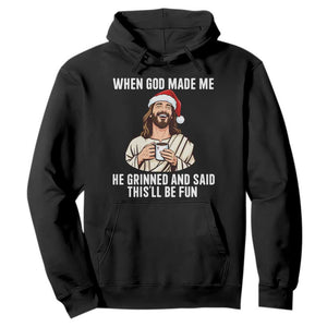 Funny Jesus Christian Christmas Hoodie When God Made Me He Grinned And Said This Will Be Fun TS14 Black Print Your Wear