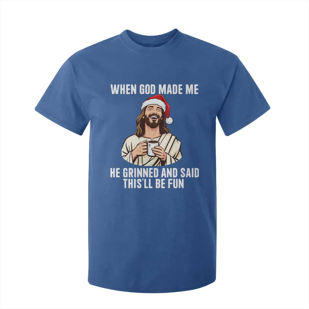 Funny Jesus Christian Christmas T Shirt For Kid When God Made Me He Grinned And Said This Will Be Fun TS14 Royal Blue Print Your Wear