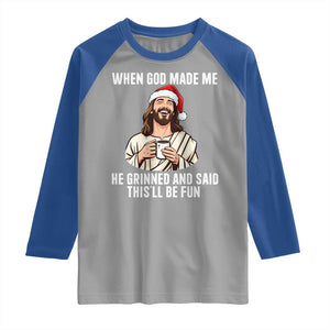 Funny Jesus Christian Christmas Raglan Shirt When God Made Me He Grinned And Said This Will Be Fun TS14 Sport Gray Royal Print Your Wear