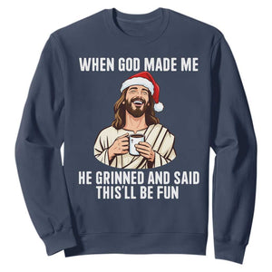 Funny Jesus Christian Christmas Sweatshirt When God Made Me He Grinned And Said This Will Be Fun TS14 Navy Print Your Wear