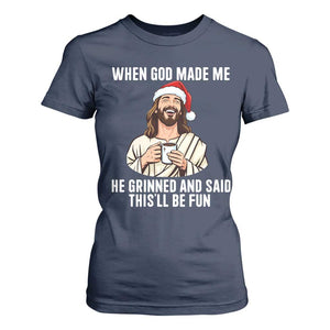 Funny Jesus Christian Christmas T Shirt For Women When God Made Me He Grinned And Said This Will Be Fun TS14 Navy Print Your Wear