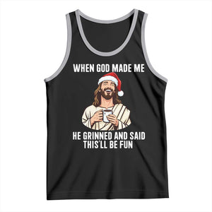 Funny Jesus Christian Christmas Tank Top When God Made Me He Grinned And Said This Will Be Fun - Print Your Wear