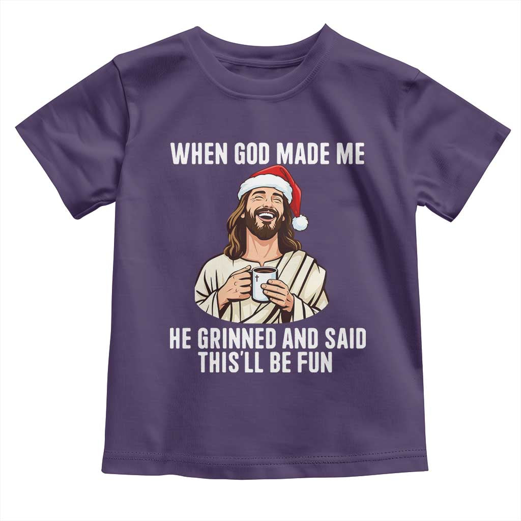 Funny Jesus Christian Christmas Toddler T Shirt When God Made Me He Grinned And Said This Will Be Fun TS14 Purple Print Your Wear