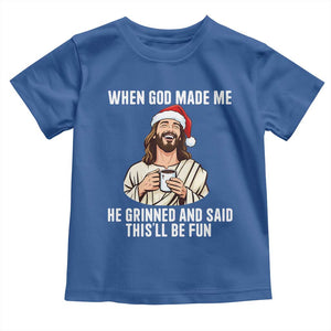 Funny Jesus Christian Christmas Toddler T Shirt When God Made Me He Grinned And Said This Will Be Fun TS14 Royal Blue Print Your Wear