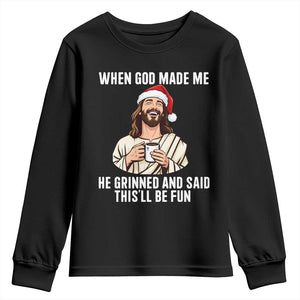 Funny Jesus Christian Christmas Youth Sweatshirt When God Made Me He Grinned And Said This Will Be Fun TS14 Black Print Your Wear