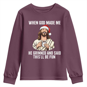 Funny Jesus Christian Christmas Youth Sweatshirt When God Made Me He Grinned And Said This Will Be Fun TS14 Maroon Print Your Wear