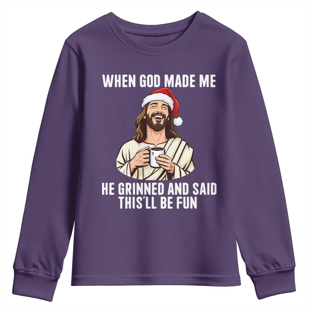 Funny Jesus Christian Christmas Youth Sweatshirt When God Made Me He Grinned And Said This Will Be Fun TS14 Purple Print Your Wear