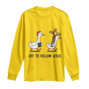 Christian Christmas Goose Long Sleeve Shirt Off To Follow Jesus TS14 Daisy Print Your Wear