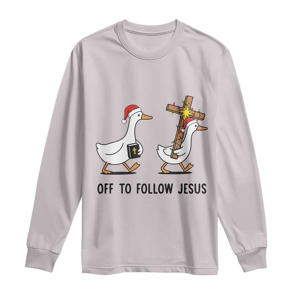 Christian Christmas Goose Long Sleeve Shirt Off To Follow Jesus TS14 Ice Gray Print Your Wear