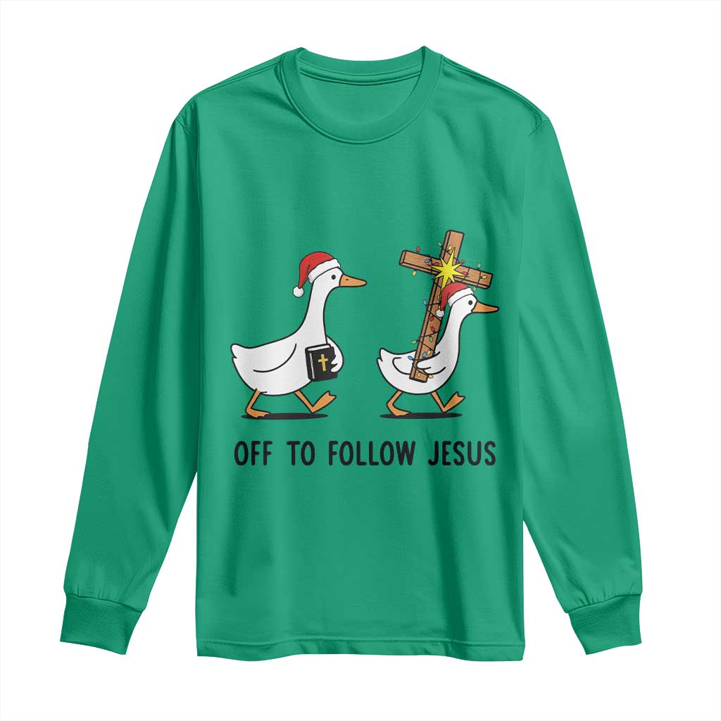Christian Christmas Goose Long Sleeve Shirt Off To Follow Jesus TS14 Irish Green Print Your Wear