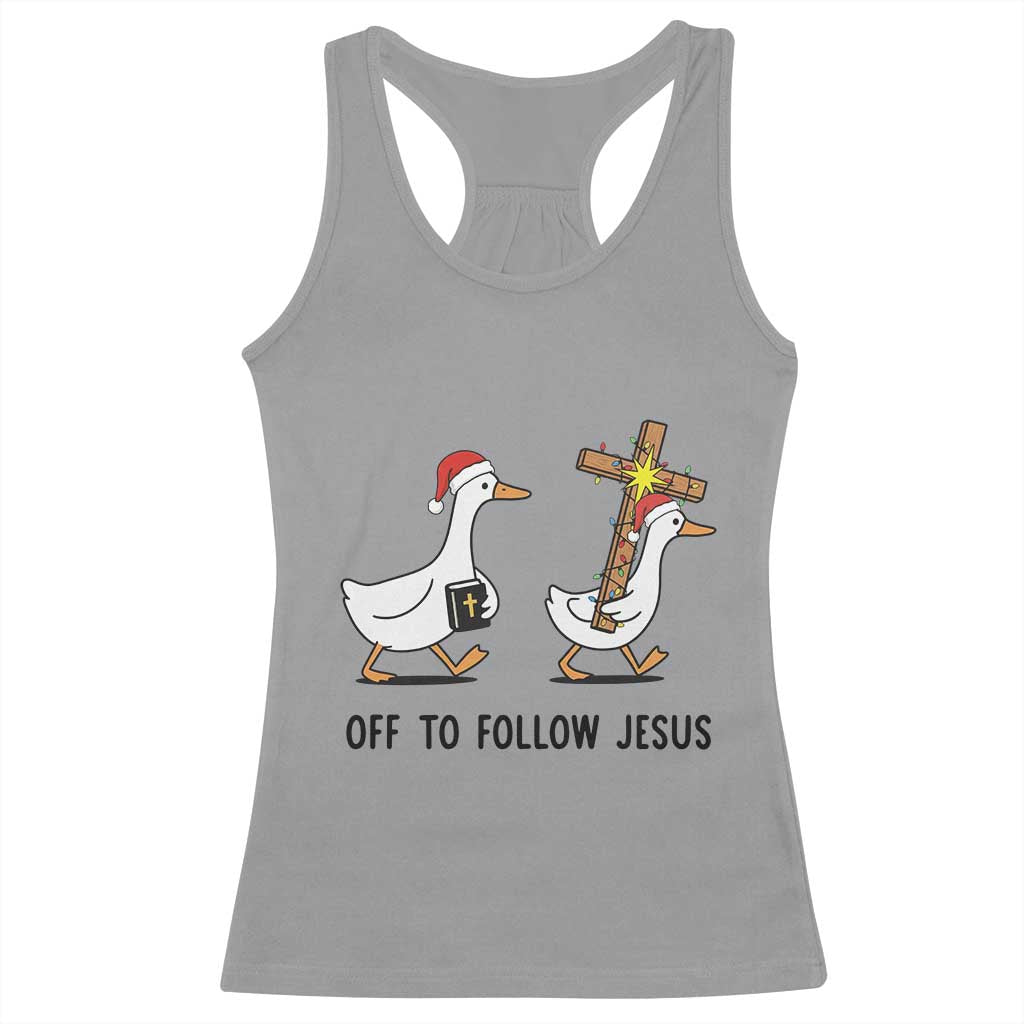 Christian Christmas Goose Racerback Tank Top Off To Follow Jesus TS14 Sport Gray Print Your Wear