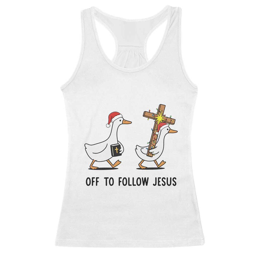 Christian Christmas Goose Racerback Tank Top Off To Follow Jesus TS14 White Print Your Wear