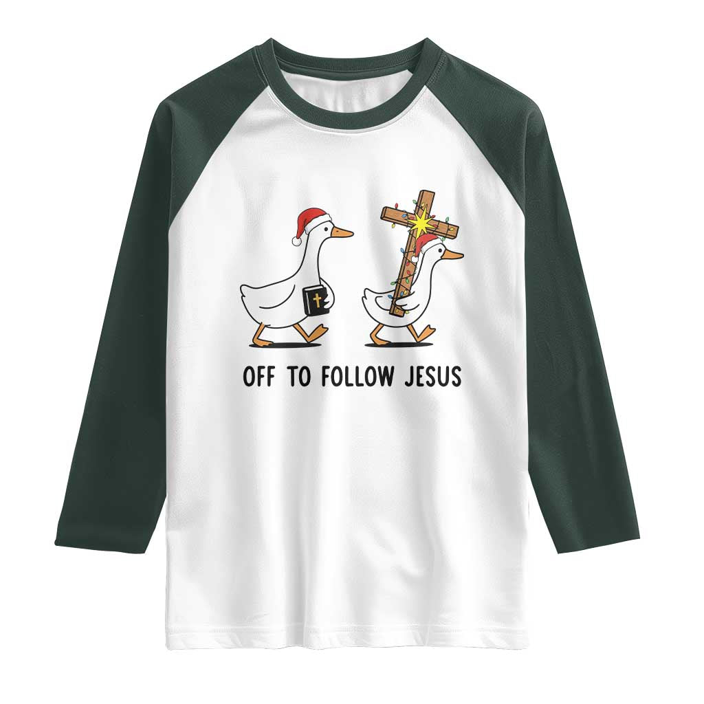 Christian Christmas Goose Raglan Shirt Off To Follow Jesus TS14 White Dark Forest Green Print Your Wear