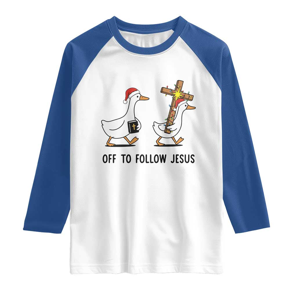 Christian Christmas Goose Raglan Shirt Off To Follow Jesus TS14 White Royal Print Your Wear