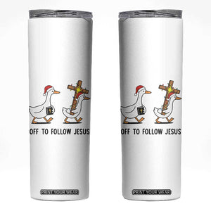 Christian Christmas Goose Skinny Tumbler Off To Follow Jesus TS14 White Print Your Wear