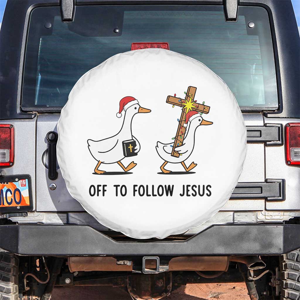 Christian Christmas Goose Spare Tire Cover Off To Follow Jesus TS14 No hole White Print Your Wear
